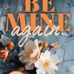 Be mine again de Tessa Adley