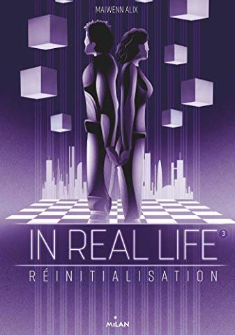Réinitialisation – In Real Life T3 de Maiwenn Alix Réinitialisation – In Real Life T3 de Maiwenn Alix
