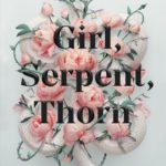 Girl, Serpent, Thorn de Melissa Bashardoust