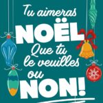 Tu aimeras Noël, que tu le veuilles ou non ! de Louisa Méonis