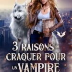 3 raisons de craquer pour un vampire -Séréna, chasseuse de catastrophes T1 de Jupiter Phaeton