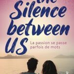 The silence between us de Linda Kage