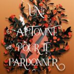 Un automne pour te pardonner de Morgane Moncomble