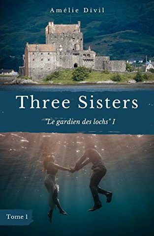 Le gardien des Lochs – Three Sisters T1 de Amélie Divil