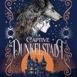 La captive de Dunkelstadt de Magali Lefebvre