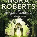 Révélations – Songes d’Irlande T1 de Nora Roberts