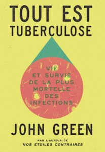 Tout est tuberculose de John Green Littérature - Feel good
