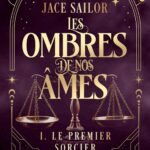 Les Ombres de nos Âmes – Le premier sorcier de Jace Sailor