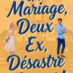 Un mariage, Deux Ex, Désastre assuré de Natacha J. Collins