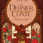 Rose rouge – le dernier conte T2 d&rsquo;Alexiane Thill