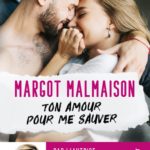 Ton amour pour me sauver de Margot Malmaison