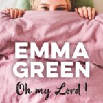 Oh my lord ! de Emma Green