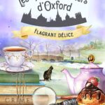 Flagrant délice – Les thés meurtriers d’Oxford T3 de H.Y Hanna