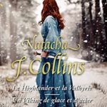 Le Highlander et la Valkyrie & Un viking de glace et d’acier de Natacha J. Collins