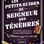 L&rsquo;art de la séduction – Les petits guides du Seigneur des Ténèbres T1 de Tiffany Hunt