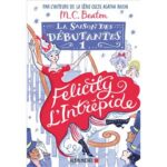 Felicity l&rsquo;intrépide – La saison des débutantes T1 de M.C Beaton