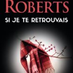 Si je te retrouvais de Nora Roberts